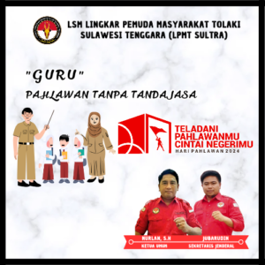 Ketua Umum LSM LPMT SULTRA,Nurlan Ucapkan Selamat Hari Pahlawan Nasional 2024 : Guru Pahlawan Tanpa Tanda Jasa